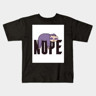 Sloths Nope Funny Sloth Quote Kids T-Shirt